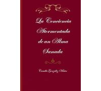 La Conciencia Atormentada de un Alma Sanada