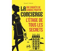 La concierge - L’étage de tous les secrets: Une enquête de Candice Pouffin - Cozy thriller domestique et psychologique, riche en suspense, un véritable page-turner