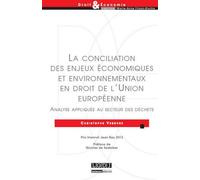 La conciliation des enjeux économiques et environnementaux en droit de l'union e Christophe Verdure (Auteur)