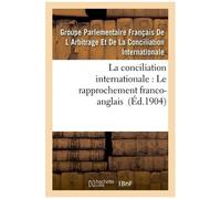 La Conciliation Internationale : Le Rapprochement Franco-Anglais