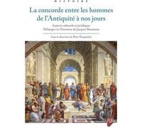La concorde entre les hommes de l'Antiquité à nos jours: Aspects culturels et juridiques. Mélanges en l'honneur de Jacques Bouineau