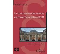 La concurrence des recours en contentieux administratif - Steven Dutus - L'harmattan - broché - Etude