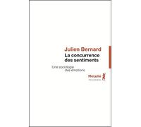 La Concurrence Des Sentiments - Une Sociologie Des Émotions