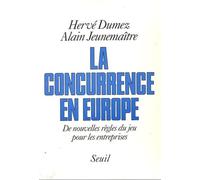 La Concurrence En Europe - De Nouvelles Règles Du Jeu Pour Les Entreprises