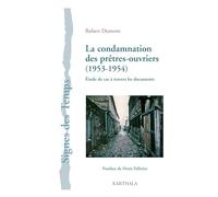 La condamnation des prêtres-ouvriers (1953-1954) : Etude de cas à travers les documents