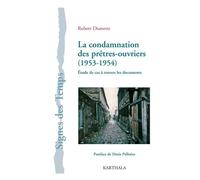 La condamnation des prêtres ouvriers (1953-1954) Etude de cas à travers les documents - Robert Dumont - Karthala - broché - Essai