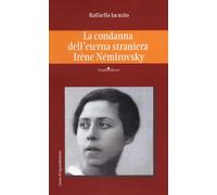 La condanna dell’eterna straniera Irène Némirovsky