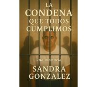 La Condena Que Todos Cumplimos