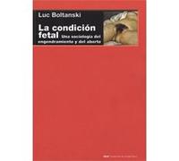La Condición Fetal Boltanski, Luc (Auteur)