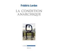 La Condition Anarchique - Affects Et Institutions De La Valeur