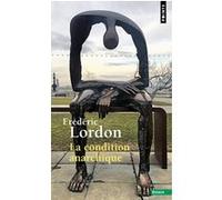 La Condition anarchique Frédéric Lordon (Auteur)