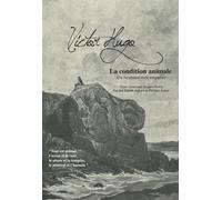 La Condition animale Un Bestiaire très singulier - Victor Hugo - Sous La Lime - Texte lu (CD) - Textes lus CD