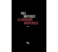 La Condition artificielle - Paul Monterey - Le Cherche-Midi - broché - Roman