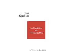 La condition de l'homme athée - Yvon Quiniou - Le Temps Des Cerises - broché - Essai
