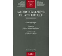 la condition de survie et l'acte juridique: PRIX JEAN DERRUPPÉ 2006 (474)