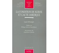 La condition de survie et l'acte juridique Prix jean derruppé 2006 - Laure Bélanger - Lgdj - broché - Etude