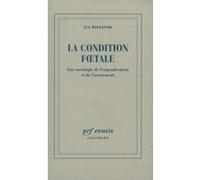 La Condition foetale Luc Boltanski (Auteur)