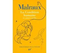 La Condition humaine et autres écrits André Malraux (Auteur), Henri Godard (Préface), Moncef Khemiri (Edité par), Christiane Moatti (Edité par), Philippe Delpuech (Edité par), François De Saint-Chéron