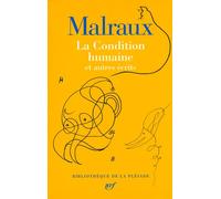 La Condition humaine et autres écrits Tirage spécial - André Malraux - Gallimard - relié - Anthologie