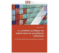La Condition Juridique Du Salarié Dans Les Procédures Collectives