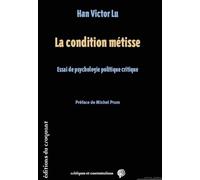 La Condition Métisse - Essai De Psychologie Politique Critique