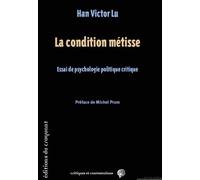 La Condition Métisse - Essai De Psychologie Politique Critique
