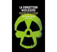 La Condition nu ire Réflexions sur la situation atomique de l'humanité - Jean-Jacques Delfour - L'echappee - broché - Essai