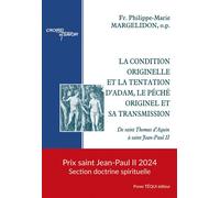 La condition originelle et la tentation d’Adam, le péché originel et sa transmission De saint Thomas d’Aquin à saint Jean-Paul II - Philippe-Marie Margelidon - Tequi - broché - Essai