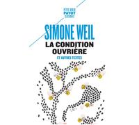 Simone Weil – La Condition ouvrière – Et autres textes – Payot