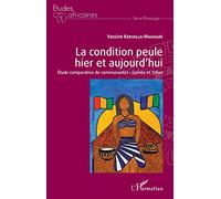 La condition peule hier et aujourd'hui: Étude comparative de communautés : Guinée et Tchad
