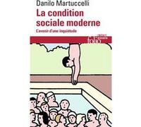 La condition sociale moderne Danilo Martuccelli (Auteur)