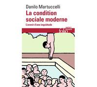 La condition sociale moderne – L'avenir d'une inquiétude – Gallimard