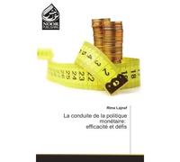 La conduite de la politique monetaire: efficacite et defis - Rima Lajnaf - Noor Publishing - broché - Etude