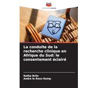 La conduite de la recherche clinique en Afrique du Sud: le consentement éclairé