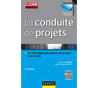 La conduite de projets - 3e ed. - Les 126 règles pour piloter vos projets avec succès: Les 126 règles pour piloter vos projets avec succès