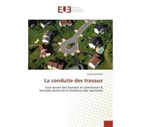 La conduite des travaux Gros œuvre des bureaux et commerces et seconde œuvre de la résidence des tourismes - Yassine Amellah - Universitaires Europeennes - broché - Essai