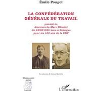 Emile Pouget – La Confédération générale du travail – Discours Marc Blondel 1995