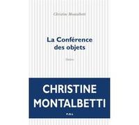 La Conférence des objets Christine Montalbetti (Auteur)