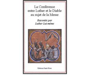 La conférence entre Luther et le diable au sujet de la messe