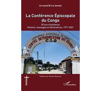La Conférence Épiscopale du Congo 50 ans d'existence. Histoire, messages et déclarations, 1971-2021 - Armand Brice Ibombo - L'harmattan - broché - Essai