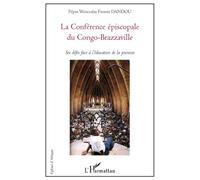 La Conférence épiscopale du Congo-Brazzaville Ses défis face à l'éducation de la jeunesse - Pépin Wenceslas Firmin Dandou - L'harmattan - broché - Essai