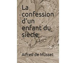 La confession d’un enfant du siècle