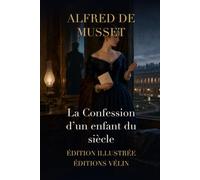 La Confession d’un enfant du siècle (Illustré)