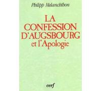 La Confession D'augsbourg - (Et) L'apologie De La Confession D'augsbourg