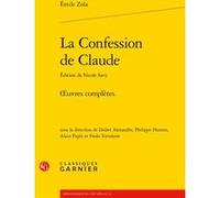 La Confession de Claude Émile Zola (Auteur), Didier Alexandre (Collection dirigée par), Philippe Hamon (Collection dirigée par), Alain Pagès (Collection dirigée par), Paolo Tortonese (Collection dirig