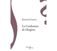 La Confession de Diogène - Raymond Guérin - Sillage - broché - Roman
