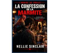 La confession de la marmite: Un roman noir de suspense domestique, mêlant meurtre, folie et procès