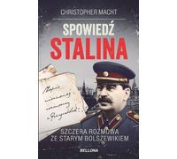 La confession de Staline Une conversation franche avec un vieux bolchevik - Christopher Macht (Literatur, Geschichte auf Polnisch)