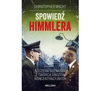 La confession d'Himmler. Une conversation franche avec le créateur de...