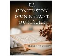 La Confession D'un Enfant Du Siècle
